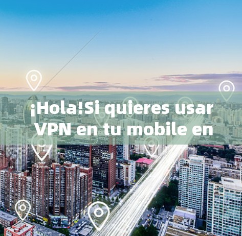 ¡Hola!Si quieres usar VPN en tu mobile en Android,aquíte comprobiounos más opciones poderosas: