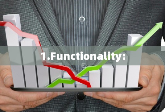 1.Functionality: